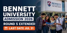 Bennett University Round 5 Application Deadline Extended to Jul 31 2026